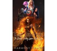 Fire Starter: The Complete Fantasy Lesbian Harem Saga