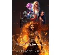 Fire Starter: The Complete Fantasy Lesbian Harem Saga
