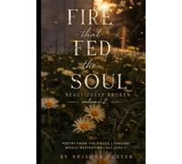 Fire That Fed The Soul: Beautifully Broken, Volume 2