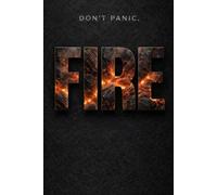 FIRE: The Most Comprehensive Survival Guide Ever Written on Fire: 4 (THE SURVIVAL DOCTRINE)