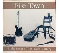 Fire Town - In the Heart of The Heart Country [VINYL]