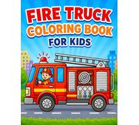 Fire Truck Coloring Book for Kids: Bold, Easy Coloring Pages with Fire Rescue Vehicles, Firefighters and More