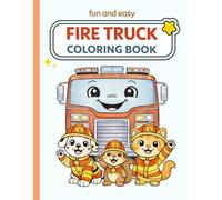 Fire Truck Coloring Book: Fun and Easy Coloring Pages for Toddlers and Preschoolers