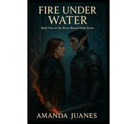 Fire Under Water: Book One of the River-Bound Oath Series