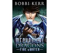 Fire & Water: 1 (Mechanical Dragons)