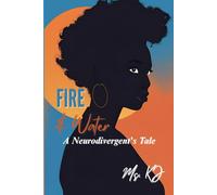 Fire & Water: A Neurodivergent's Tale
