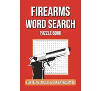 Firearm Word Search Puzzle Book: Gun Word Search Puzzles with Easy to Read Print about Guns, Ammunition, Gun parts, Firearm Terms, and More | 6x9 inch | Great for Relaxation, Vacation and Gifts