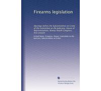 Firearms legislation: Hearings before the Subcommittee on Crime of the Committee on the Judiciary, House of Representatives, Ninety-fourth Congress, first session: Volume 2