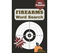 Firearms Word Search Puzzle Book: Word Searches with Fun Facts on Gun History, Tools, Equipment and More | 50+ Easy-to-Read Puzzles | 6 x 9 Inches | ... Military Families & Shooting Enthusiasts