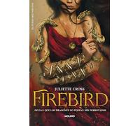 Firebird: Decían que los dragones no podían ser derrotados / It Is Said That No One Can Defeat Dragons