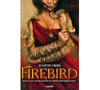 Firebird (El fuego que nos une 1): Decían que los dragones no podían ser derrotados (Ficción)