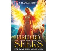 Firebird Seeks: Book 5 of the Hidden America Series