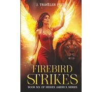Firebird Strikes: Book Six of the Hidden America Series