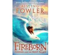 Fireborn 2: Phoenix And The Frost Palace