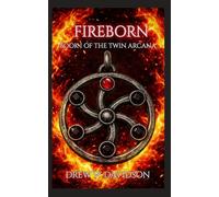 FIREBORN: BOOK I OF THE TWIN ARCANA: 1