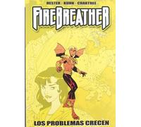 Firebreather: Los problemas crecen