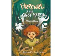 Firecurl in the Ghost Forest: Book One of the Firecurl Trilogy