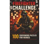 Firefighter Challenge: 100 Crossword Puzzles For Heroes