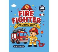 Firefighter Coloring Book for Kids Ages 2-4: Fun and Easy Fire Trucks, Firefighters, Rescue Vehicles and Cute Dalmatian Dogs