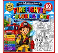 Firefighter Coloring Book for Kids Ages 6-10: 60 Coloring Pages Featuring Fire Safety, Fire Trucks, Rescue Adventures and Firefighter Equipment
