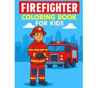 Firefighter Coloring Book for Kids: Brave Heroes, Fire Trucks, and Rescue Scenes to Color