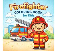 Firefighter Coloring Book for Kids: Fun and Friendly Fire Truck Adventures with Brave Firefighters - Single-Sided Black Pages to Prevent Bleed-Through