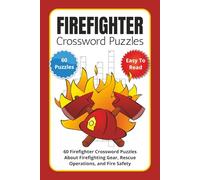 Firefighter Crossword Puzzles: 60 Firefighter Crossword Puzzles About Firefighting Gear, Rescue Operations, and Fire Safety
