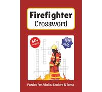 Firefighter Crossword Puzzles: Crossword Puzzles about Firefighter, Fire Trucks, Gear and More, 6x9 ,120 pages, Easy to Read Print, Solutions Included, Gift for Vacations, Holidays, and Free Times