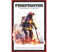 Firefighter Crossword Puzzles: Crossword Puzzles with Easy to Read about Firefighters, Fire Trucks, Rescue and More | 6x9 inches, 120 pages, 60 Puzzles - Gift for Firefighters, Kids, Adults