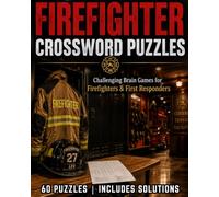 Firefighter Crossword Puzzles: Easy to Read Large Print Crossword Puzzles about Firefighting, Rescue, Emergencies, Equipment and More | 8x10, 120 ... (Everyday Heroes Puzzle Collection)