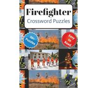 Firefighter Crossword Puzzles: "Over 50 Crosswords Celebrating the World of Firefighters and Fire Safety Rules"