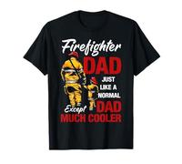 Firefighter Dad Just Like A Normal Except Dad Much Cooler Camiseta