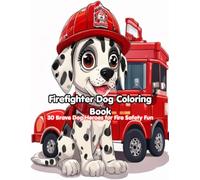 Firefighter Dog Coloring Book: 30 Brave Dog Heroes & Fire Trucks for Kids Ages 3-8 | Cute Dalmatian Puppies, Fire Engines & Fire Safety Fun for Toddlers, Preschoolers and Little Heroes