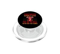 Firefighter Don't Lie The Go To Hell Proud Firefighters PopSockets PopGrip para MagSafe