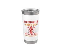 Firefighter Don't Lie The Go To Hell Proud Firefighters Vaso térmico de acero inoxidable de doble pared