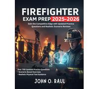FIREFIGHTER EXAM PREP 2025-2026: Gain the Competitive Edge with Updated Practice Questions and Realistic Scenario Reviews