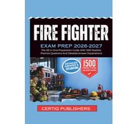 FIREFIGHTER EXAM PREP 2026-2027: The All-In-One Preparation Guide With 1500 Realistic Practice Questions And Detailed Answer Explanations