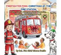 FIREFIGHTER FINN: A Silly, Joyful Adventure About Community, Friendship, and Christmas Magic