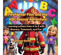 Firefighter Finn and the ABC Rescue Adventure: This exciting, educational adventure helps children ages 3-7 learn their ABCs through bright ... (Firefighter Finn: Fun & Adventures Stories)