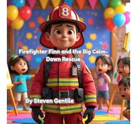 Firefighter Finn and the Big Calm-Down Rescue (book 6): A Heartwarming Story About Big Feelings, Bravery, and Finding Calm (Firefighter Finn and Friends Adventures)