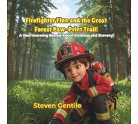 Firefighter Finn and the Great Forest Paw-Print Trail!: A Heartwarming Rescue About Kindness and Bravery! (Firefighter Finn: Fun & Adventures Stories)