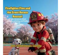 Firefighter Finn and the Great Recess Rescue!: A Calm Adventure About Kindness, Listening, and Finding Friends! (Firefighter Finn Fun Adventures)