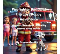 Firefighter Finn and the Lost Puppy Adventure: Kindness, Teamwork, and a Big Rescue in the Woods (Firefighter Finn: Fun & Adventures Stories)
