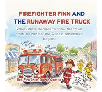 Firefighter Finn and the Runaway Fire Truck: Firefighter Finn and the Runaway Fire Truck (new illustrated books for firefighter finn)