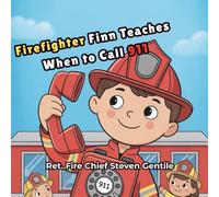 Firefighter Finn Teaches When to Call 911: Teaching Children Emergency Awareness, Safety Skills, and How to Properly Call for Help When It Matters Most (new illustrated books for firefighter finn)