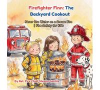 FIREFIGHTER FINN THE BACKYARD COOKOUT: Never Use Water on a Grease Fire | Fire Safety for Kids