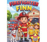 Firefighter Finn: The Ultimate Fire Safety & Hero Coloring Book: Maplewood fire station coloring and activity book
