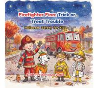 Firefighter Finn: Trick or Treat Trouble: A Halloween Safety Adventure for Kids (new illustrated books for firefighter finn)