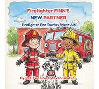 Firefighter FINN'S NEW PARTNER: Firefighter Finn Teaches Friendship (new illustrated books for firefighter finn)