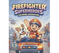 Firefighter Superheroes: Coloring Adventure: Fun and Easy Coloring Book for Kids Ages 3-5